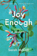Joy Enough : A Memoir-9781631496639