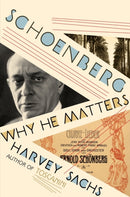Schoenberg : Why He Matters-9781631497575