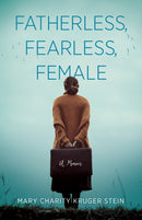 Fatherless, Fearless, Female : A Memoir-9781631527555