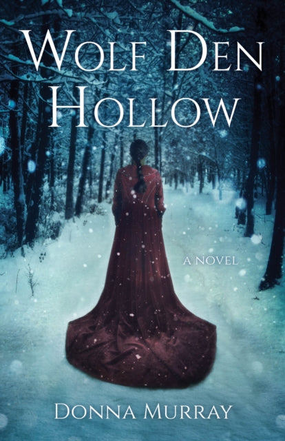 Wolf Den Hollow : A Novel-9781631527654