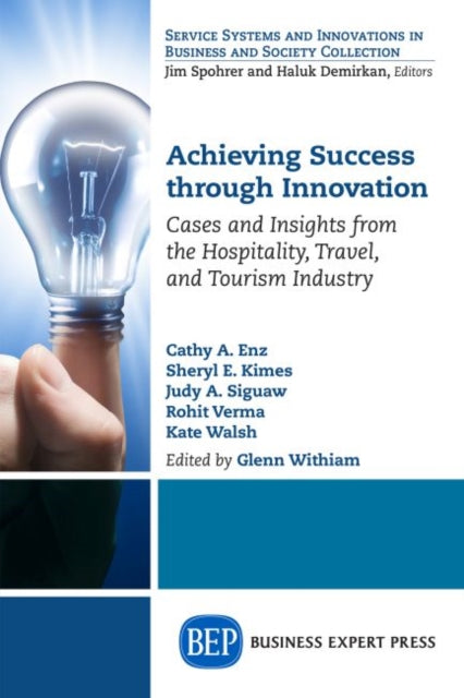 Achieving Success Through Innovation : Cases and Insights from the Hospitality, Travel, and Tourism Industry-9781631570438