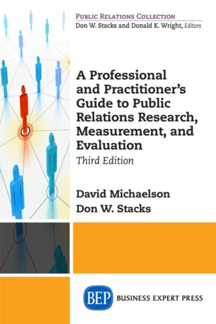 A Professional and Practitioner's Guide to Public Relations Research, Measurement, and Evaluation-9781631577611