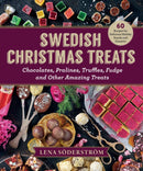 Swedish Christmas Treats : 60 Recipes for Delicious Holiday Snacks and Desserts-Chocolates, Cakes, Truffles, Fudge, and Other Amazing Sweets-9781631583834