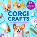 Corgi Crafts : 20 Fun and Creative Step-by-Step Projects-9781631586675