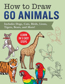 How to Draw Animals : Learn in 5 Easy Steps-Includes 60 Step-by-Step Instructions for Dogs, Cats, Birds, and More!-9781631587061