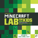 Unofficial Minecraft Lab for Kids : Family-Friendly Projects for Exploring and Teaching Math, Science, History, and Culture Through Creative Building Volume 7-9781631591174