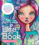 Create Your Life Book : Mixed-Media Art Projects for Expanding Creativity and Encouraging Personal Growth-9781631593536