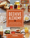 Beehive Alchemy : Projects and recipes using honey, beeswax, propolis, and pollen to make soap, candles, creams, salves, and more-9781631594915