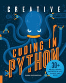 Creative Coding in Python : 30+ Programming Projects in Art, Games, and More-9781631595813