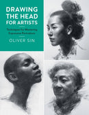 Drawing the Head for Artists : Techniques for Mastering Expressive Portraiture Volume 2-9781631596926
