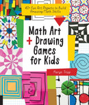 Math Art and Drawing Games for Kids : 40+ Fun Art Projects to Build Amazing Math Skills-9781631597695
