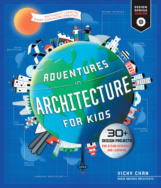 Adventures in Architecture for Kids : 30 Design Projects for STEAM Discovery and Learning Volume 2-9781631599729