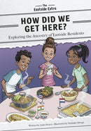 How Did We Get Here? : Exploring the Ancestry of Eastside Residents-9781631636424