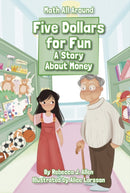Five Dollars for Fun : A Story About Money-9781631638718