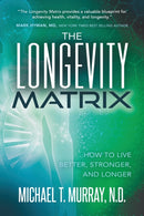 The Longevity Matrix : How to Live Better, Stronger, and Longer-9781631951374