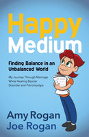 Happy Medium : Finding the Balance in an Unbalanced World-9781631953385