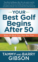 Your Best Golf Begins After 50 : Make Your Back Nine Your Best Nine-9781631954320