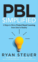 PBL Simplified : 6 Steps to Move Project Based Learning from Idea to Reality-9781631959394