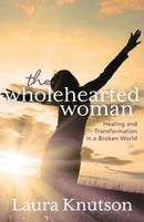 Wholehearted Woman : Healing and Transformation in a Broken World-9781631959707