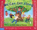 We Can Get Along : A Child's Book of Choices-9781631980275