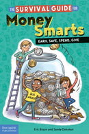 The Survival Guide for Money Smarts : Earn, Save, Spend, Give-9781631980282