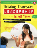 Building Everyday Leadership in All Teens : Promoting Attitudes and Actions for Respect and Success-9781631980428