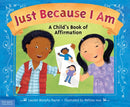 Just Because I Am : A Child's Book of Affirmation-9781631980527