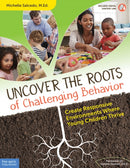 Uncover the Roots of Challenging Behavior : Create Responsive Environments Where Young Children Thrive-9781631981753