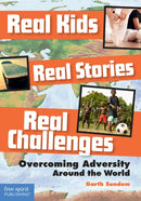 Real Kids, Real Stories, Real Challenges : Overcoming Adversity Around the World-9781631982774