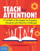 Teach for Attention! : A Tool Belt of Strategies for Engaging Students with Attention Challenges-9781631983191
