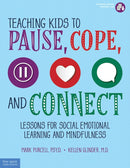 Teaching Kids to Pause, Cope, and Connect : Lessons for Social Emotional Learning and Mindfulness-9781631983474