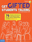 Get Gifted Students Talking : 76 Ready-to-Use Group Discussions About Identity, Stress, Relationships, and More (Grades 6-12)-9781631984099