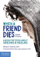 When a Friend Dies : A Book for Teens About Grieving & Healing-9781631984228