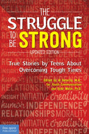 The Struggle to Be Strong : True Stories by Teens About Overcoming Tough Times (Updated Edition)-9781631984600