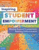 Inspiring Student Empowerment : Moving Beyond Engagement, Refining Differentiation-9781631984792