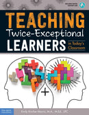 Teaching Twice-Exceptional Learners in Today's Classroom-9781631984853