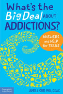 What's the Big Deal About Addictions? : Answers and Help for Teens-9781631985300