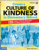 Create a Culture of Kindness in Elementary School : 126 Lessons to Help Kids Manage Anger, End Bullying, and Build Empathy-9781631985935