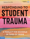 Responding to Student Trauma : A Toolkit for Schools in Times of Crisis-9781631986482