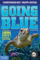 Going Blue : A Teen Guide to Saving Earth's Ocean, Lakes, Rivers & Wetlands-9781631987465