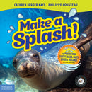 Make a Splash! : A Kid's Guide to Protecting Earth's Ocean, Lakes, Rivers & Wetlands-9781631987496