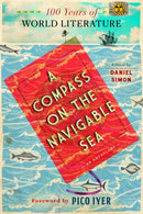 A Compass On the Navigable Sea : 100 Years of World Literature-9781632064134