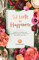 52 Lists For Happiness : Weekly Journaling Inspiration for Positivity, Balance, and Joy-9781632170965