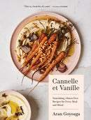 Cannelle et Vanille : Nourishing, Gluten-Free Recipes for Every Meal and Mood-9781632172006