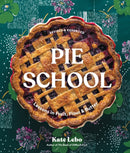 Pie School : Lessons in Fruit, Flour & Butter (A Pie Cookbook)-9781632174673
