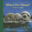 Where Do I Sleep? : A Nature Lullaby-9781632175311