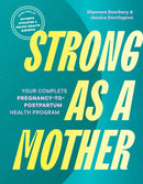 Strong as a Mother : Your Complete Pregnancy-to-Postpartum Fitness Guide-9781632175816