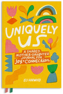 Uniquely Us: Mother & Daughter : A Shared Mother-Daughter Journal for Teen and Tween Girls-9781632175953