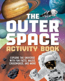 The Outer Space Activity Book for Kids : Explore the Universe with Fun Facts, Mazes, Crosswords, and More-9781632176288