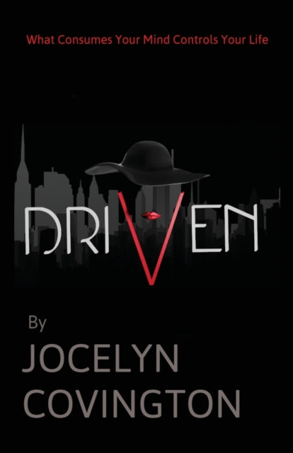 Driven : What Consumes Your Mind Controls Your Life-9781632210173